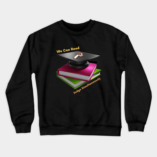 we read and judge simultaneously Crewneck Sweatshirt by a2nartworld